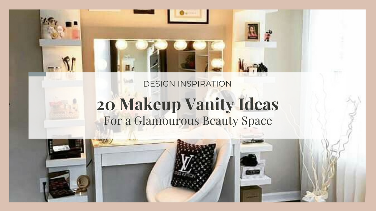 20 Unique Makeup Vanity Ideas for a Glamourous Beauty Space – Mirror ...